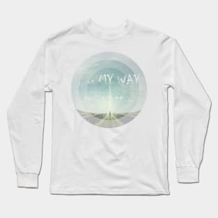 ...on MY WAY to Heaven... Long Sleeve T-Shirt